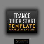 Trance Quick Start Template & Tutorial Video [Live 10 & 11 Suite]