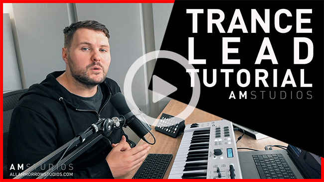 Trance Lead Tutorial (1 Layer!) - AM Studios